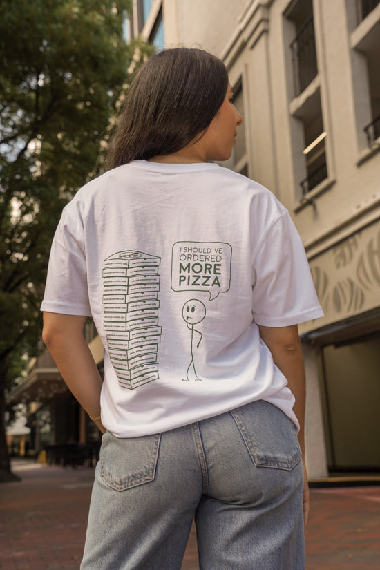"I Should've Ordered More Pizza" Tee - White